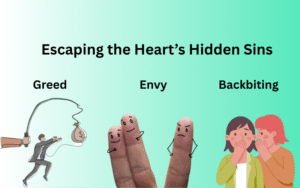 Stay Safe from Greed, Envy and Backbiting in Islam