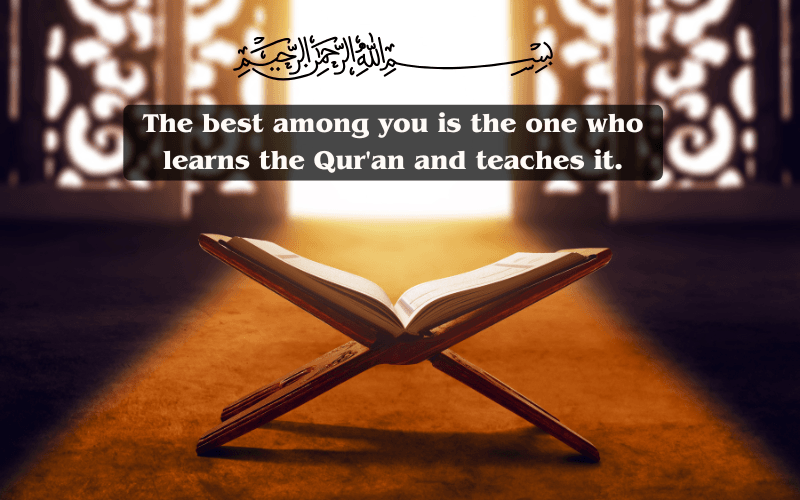 An open Quran on a rehal with a Hadith: 'The best among you is the one who learns the Qur'an and teaches it,' highlighting the benefits of reading Quran