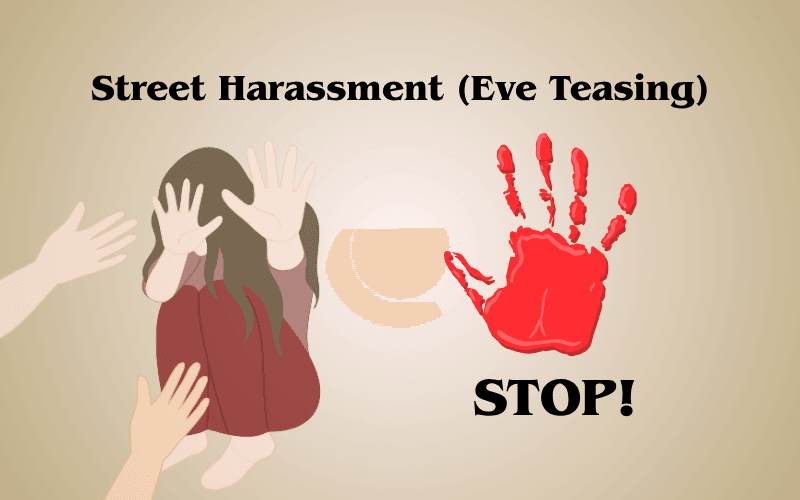 Street Harassment (Eve Teasing): Illustration of a crouched girl protecting herself with hands up, next to a large red stop hand and the text "STOP!".